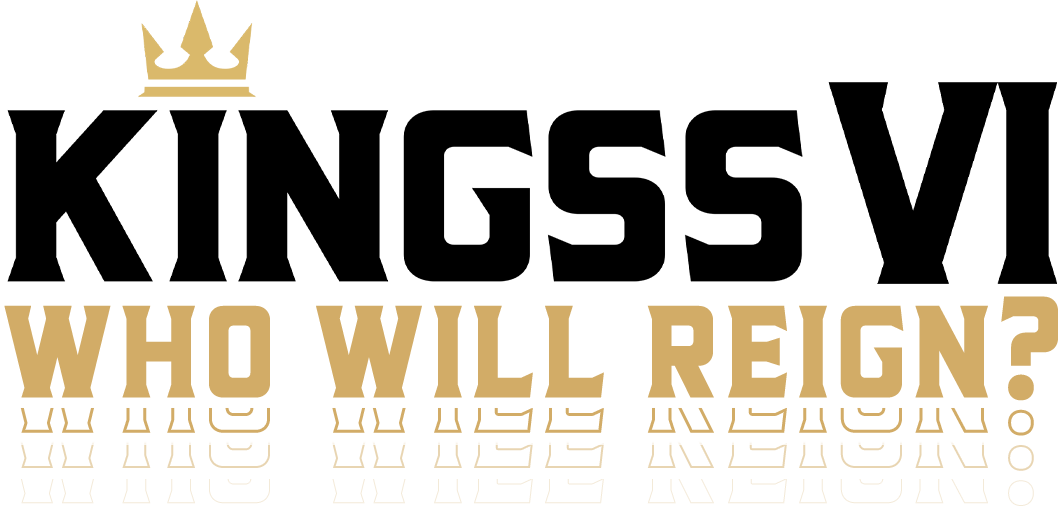 KINGSS VI - Who Will Reign?